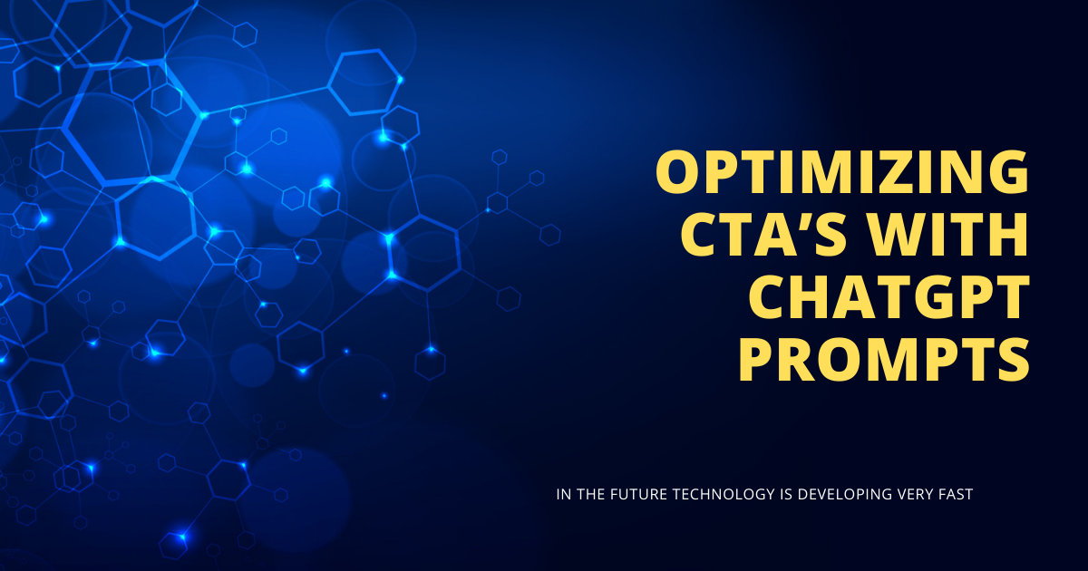 Optimizing CTA’s With ChatGPT Prompts