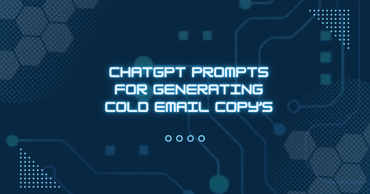 ChatGPT Prompts For Generating Cold Email Copy’s