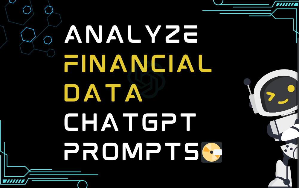 💽Analyze financial data ChatGPT Prompts