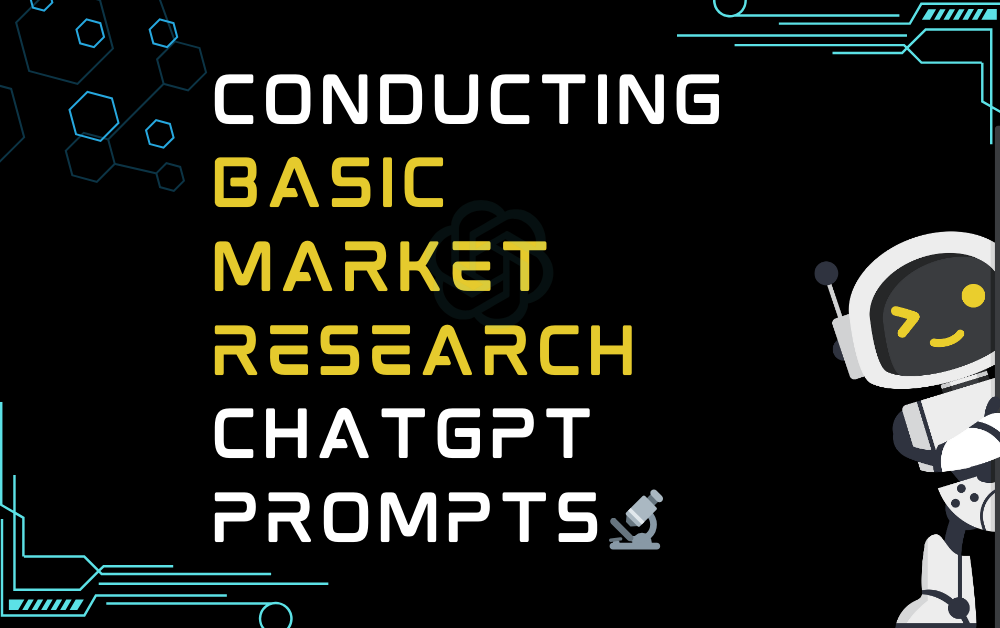 🔬Conducting Basic Market Research ChatGPT Prompts