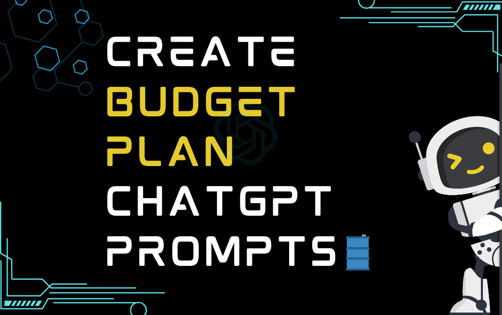 🛢️Create budget plan ChatGPT Prompts