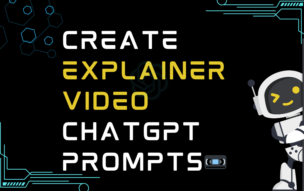 📼Create explainer video ChatGPT Prompts