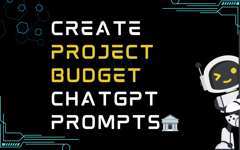 🏦Create project budget ChatGPT Prompts