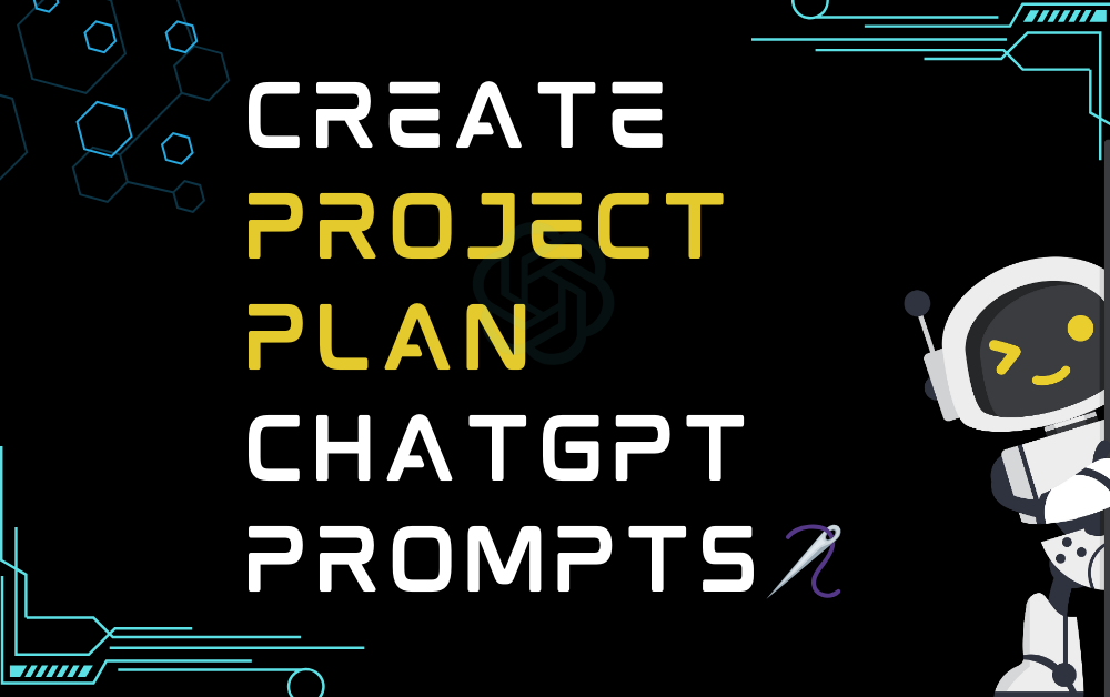 🪡Create project plan ChatGPT Prompts