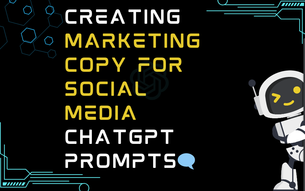 🗨️Creating Marketing Copy For Social Media ChatGPT Prompts