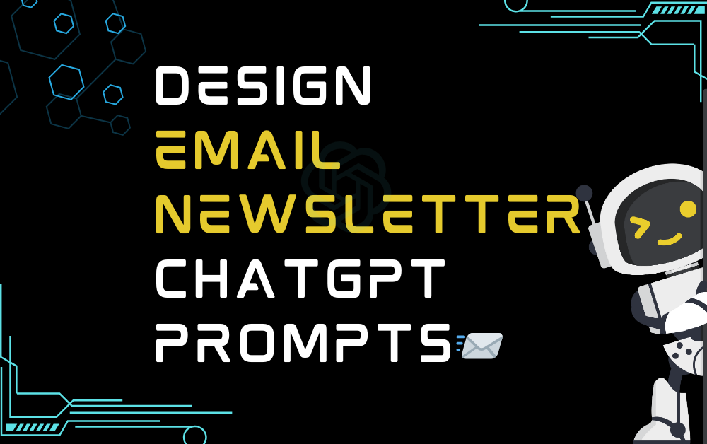 📨Design email newsletter ChatGPT Prompts