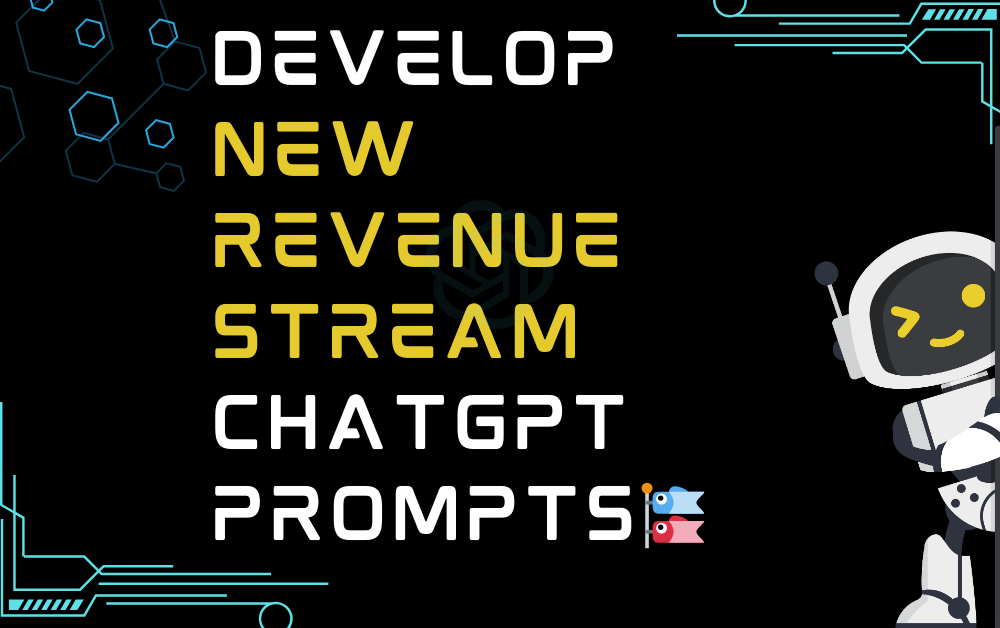 🎏Develop new revenue stream ChatGPT Prompts