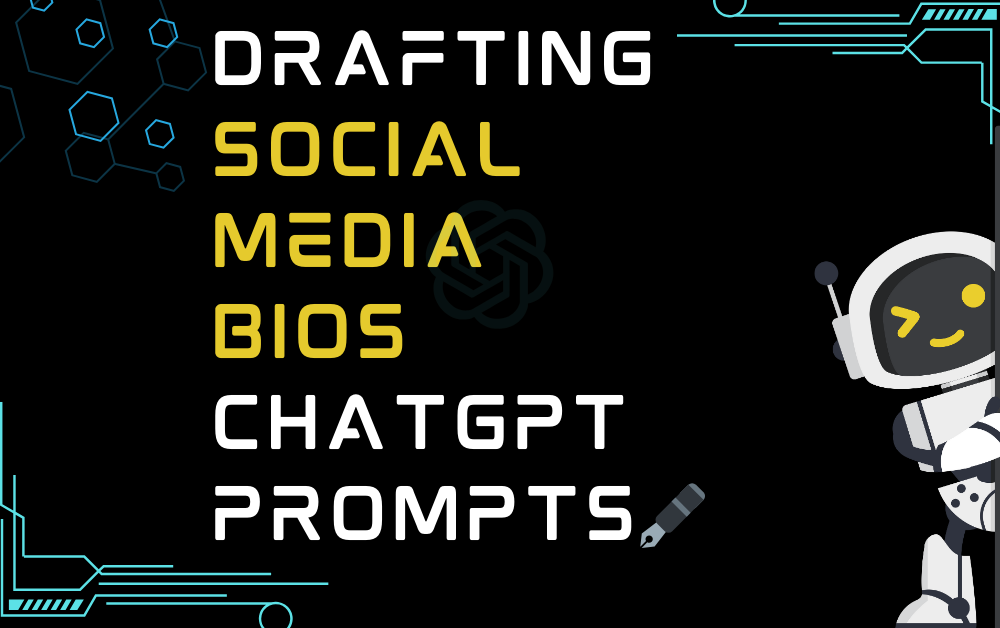 🖋️Drafting Social Media Bios ChatGPT Prompts