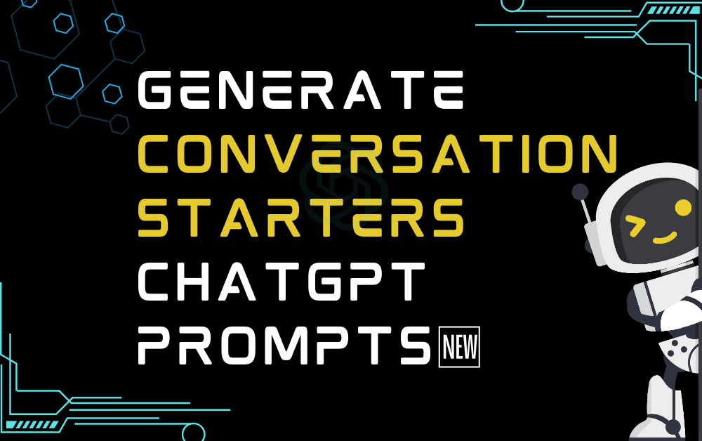 Generate Conversation Starters ChatGPT Prompts