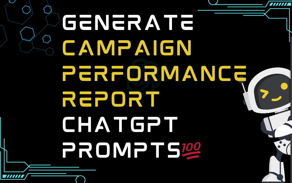 Generate campaign performance report ChatGPT Prompts