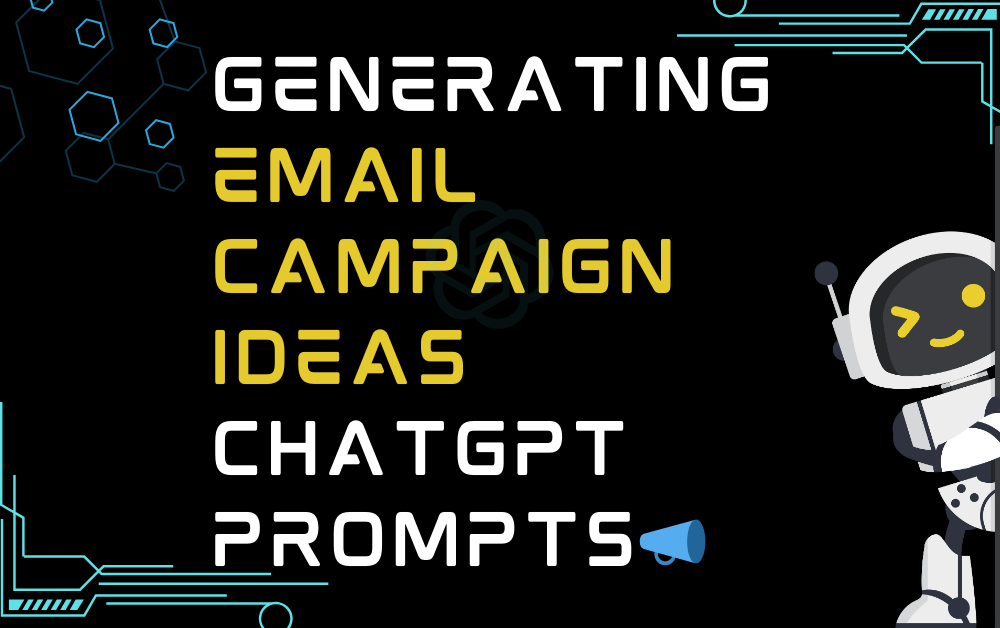 📣Generating Email Campaign Ideas ChatGPT Prompts