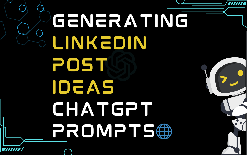 🌐Generating LinkedIn Post Ideas ChatGPT Prompts