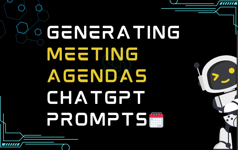 🗓️Generating Meeting Agendas ChatGPT Prompts