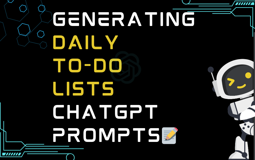 📝Generating daily to-do lists ChatGPT Prompts