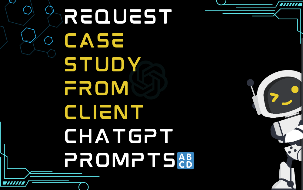 🔠Request case study from client ChatGPT Prompts