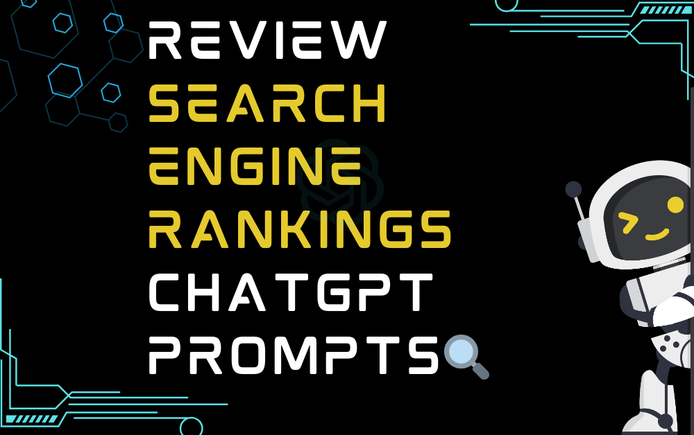 🔍Review search engine rankings ChatGPT Prompts