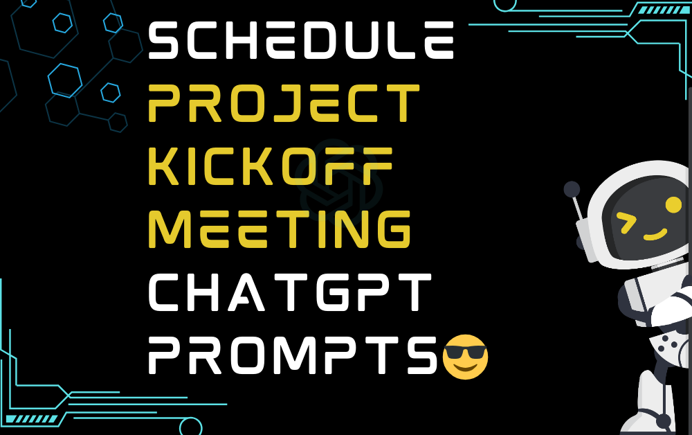 😎Schedule project kickoff meeting ChatGPT Prompts