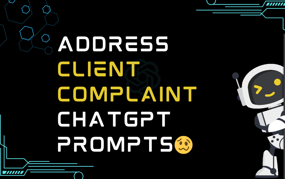 🥴Address client complaint ChatGPT Prompts