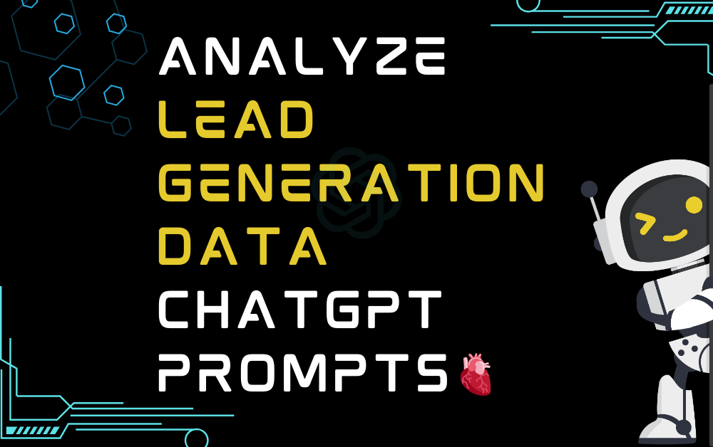 🫀Analyze lead generation data ChatGPT Prompts