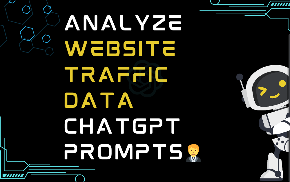 🤵Analyze website traffic data ChatGPT Prompts