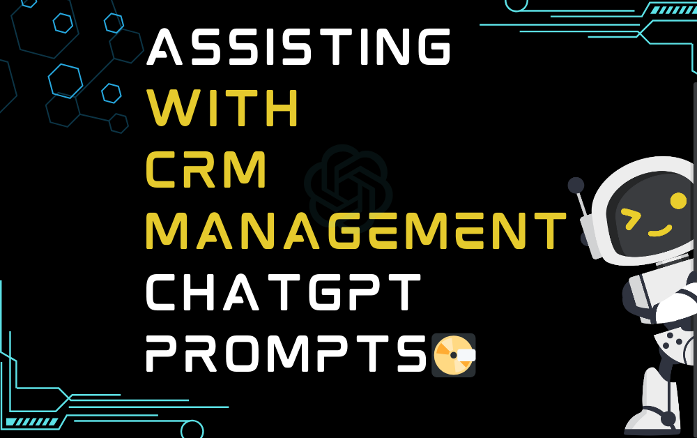 💽Assisting With CRM Management ChatGPT Prompts