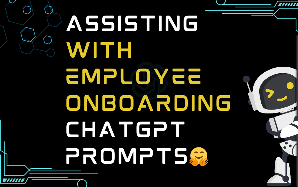 🤗Assisting With Employee Onboarding ChatGPT Prompts