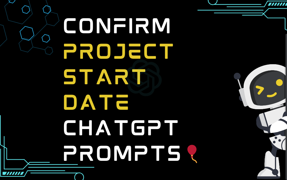 🎈Confirm project start date ChatGPT Prompts