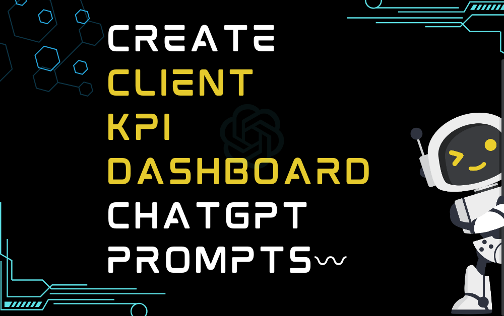 〰️Create client KPI dashboard ChatGPT Prompts