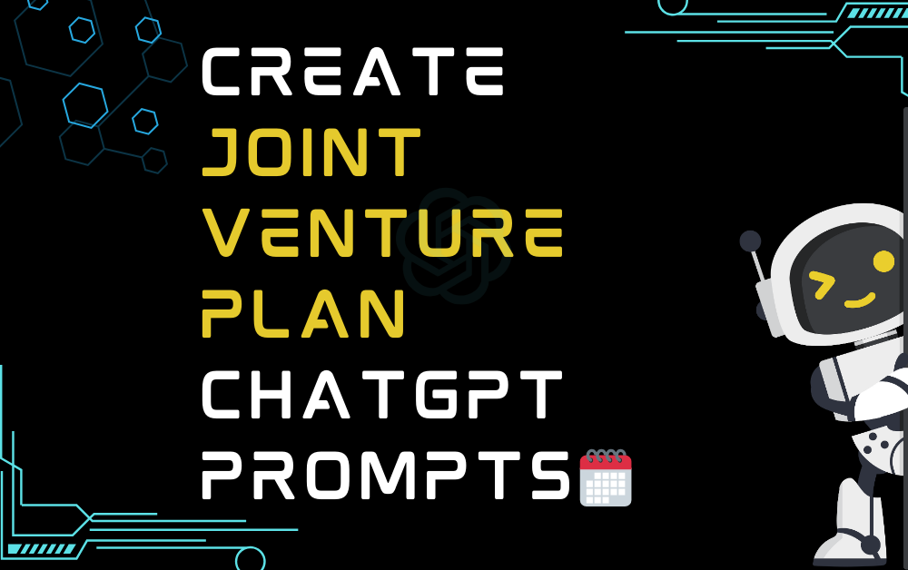 🗓️Create joint venture plan ChatGPT Prompts