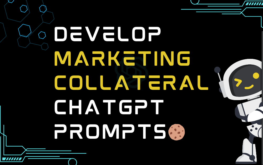 🍪Develop marketing collateral ChatGPT Prompts