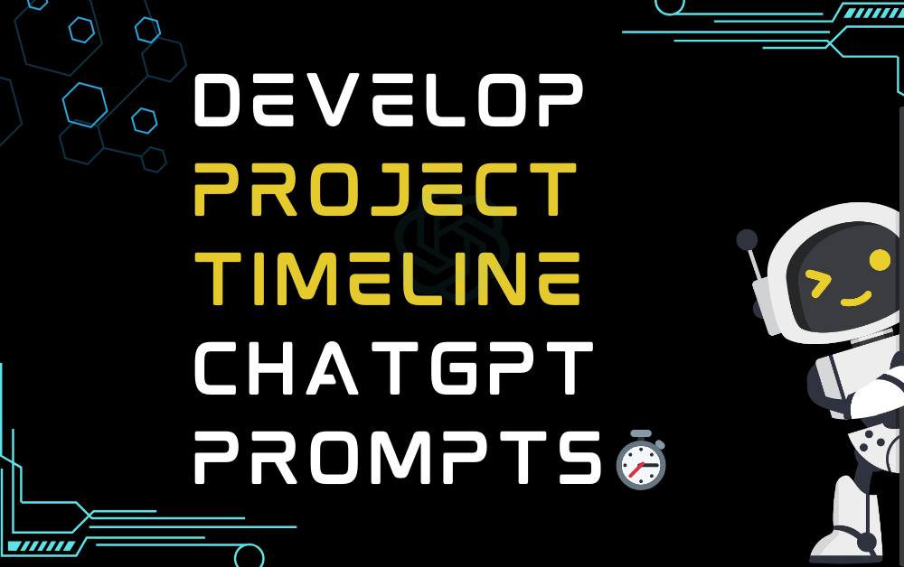 ⏱️Develop project timeline ChatGPT Prompts