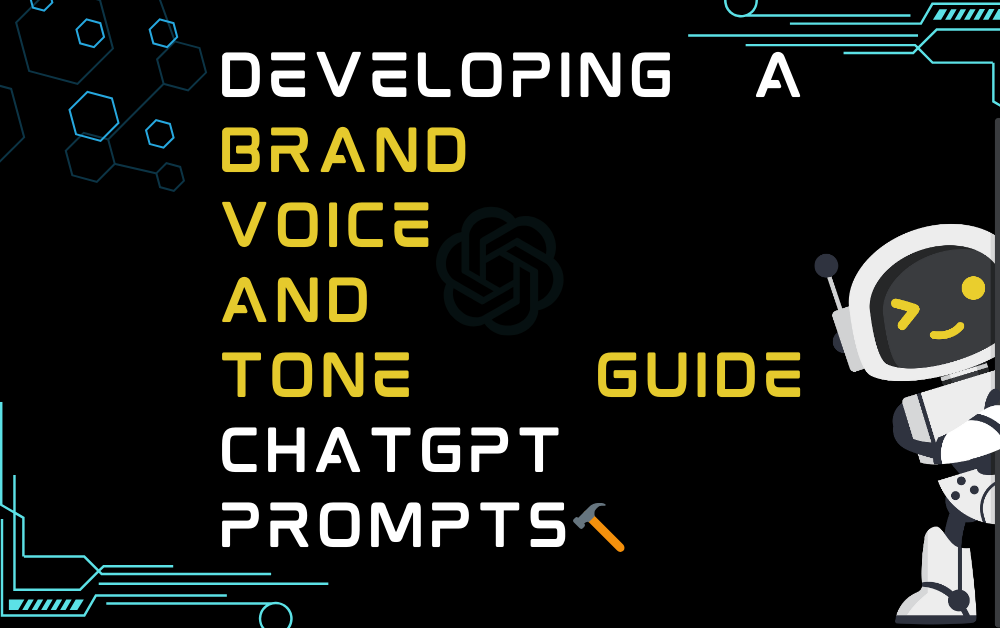 🔨Developing a Brand Voice and Tone Guide ChatGPT Prompts