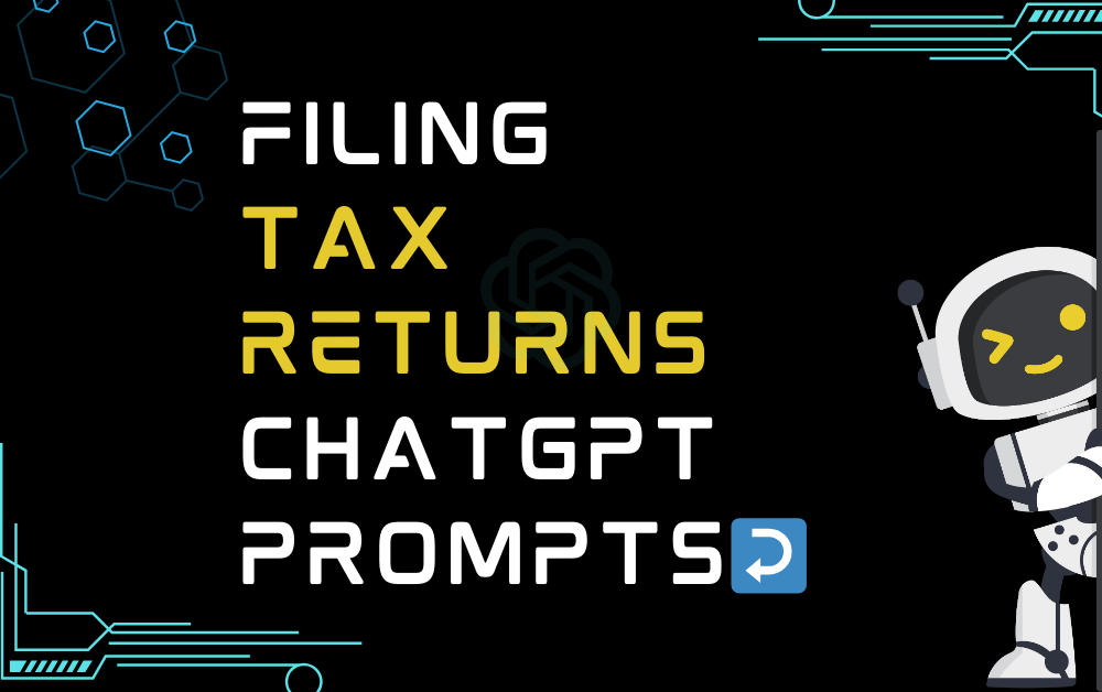 Filing Tax Returns ChatGPT Prompts