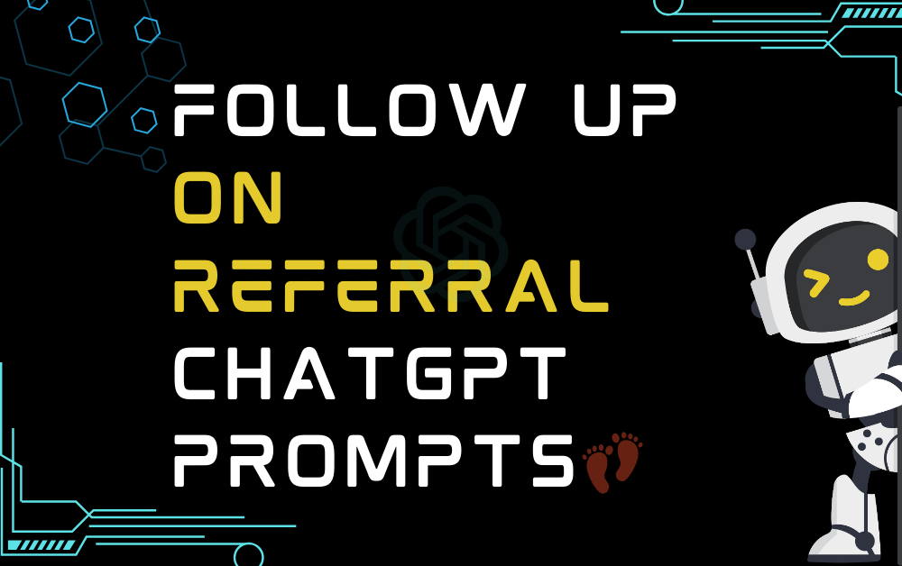 👣Follow up on referral ChatGPT Prompts