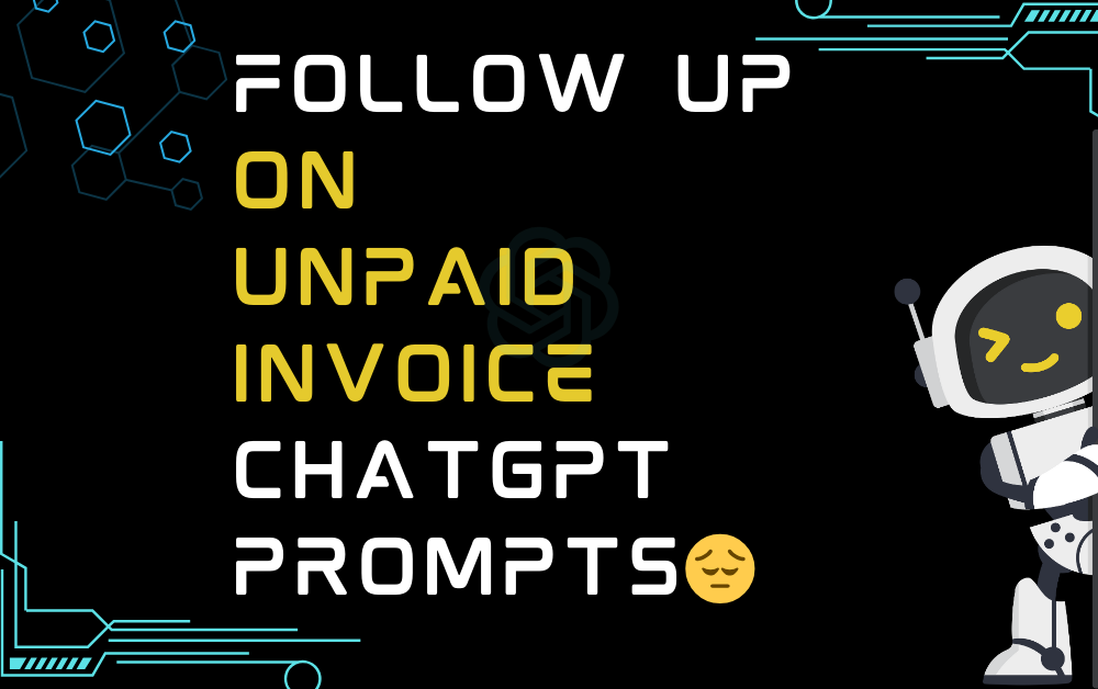 😔Follow up on unpaid invoice ChatGPT Prompts