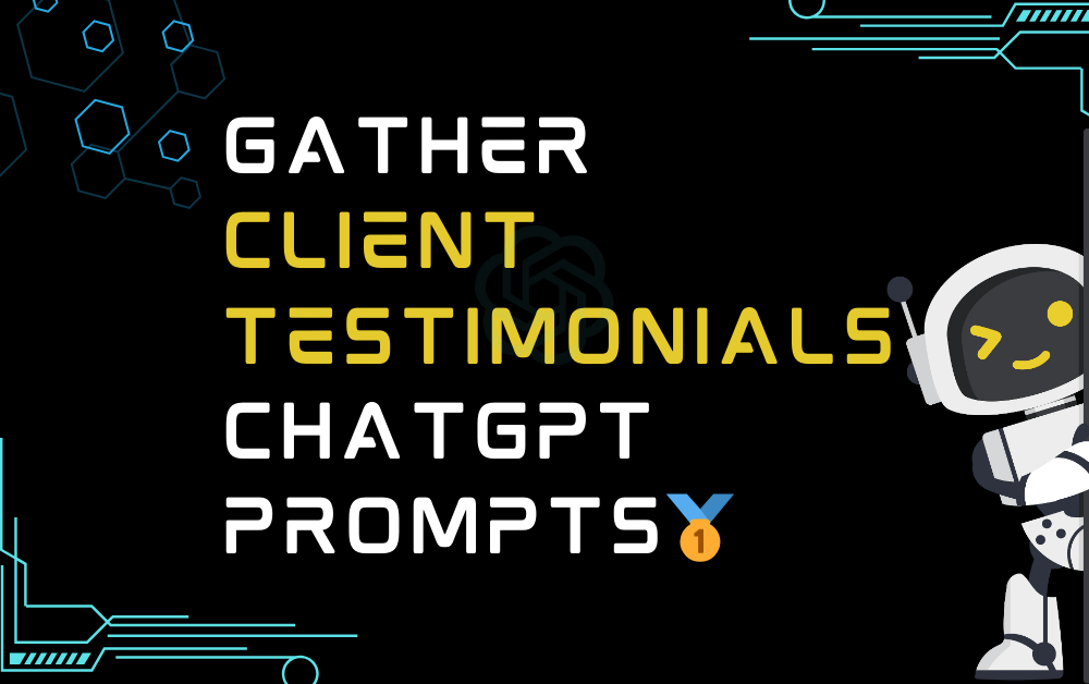 🥇Gather client testimonials ChatGPT Prompts