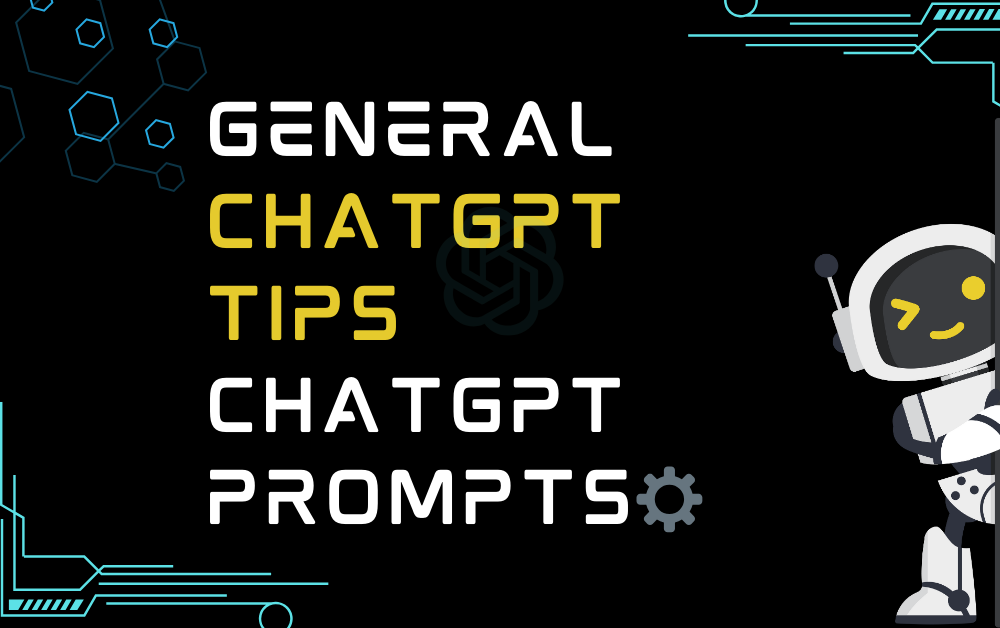 ⚙General ChatGPT Tips ChatGPT Prompts