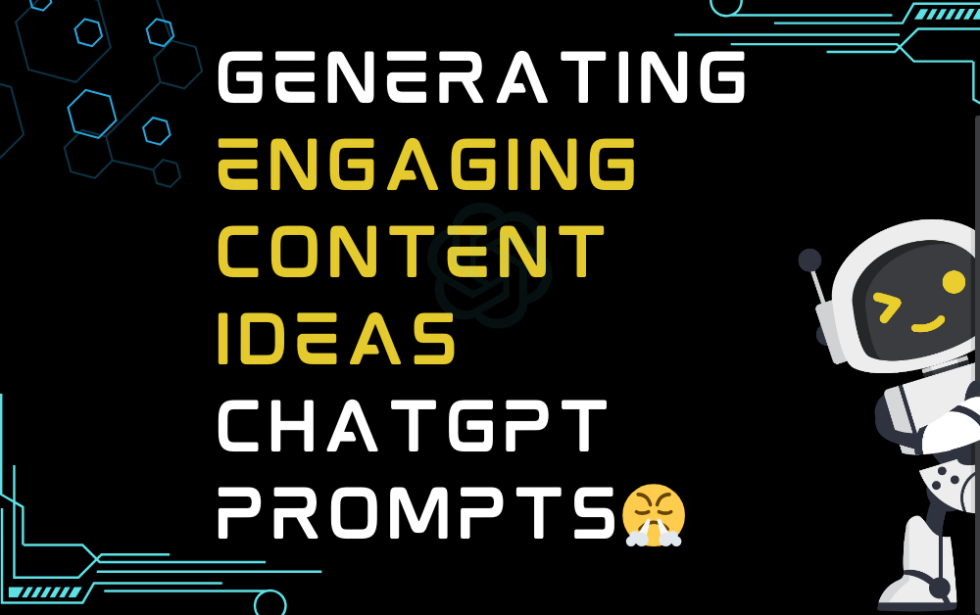 😤Generating Engaging Content Ideas ChatGPT Prompts – AI Prompt