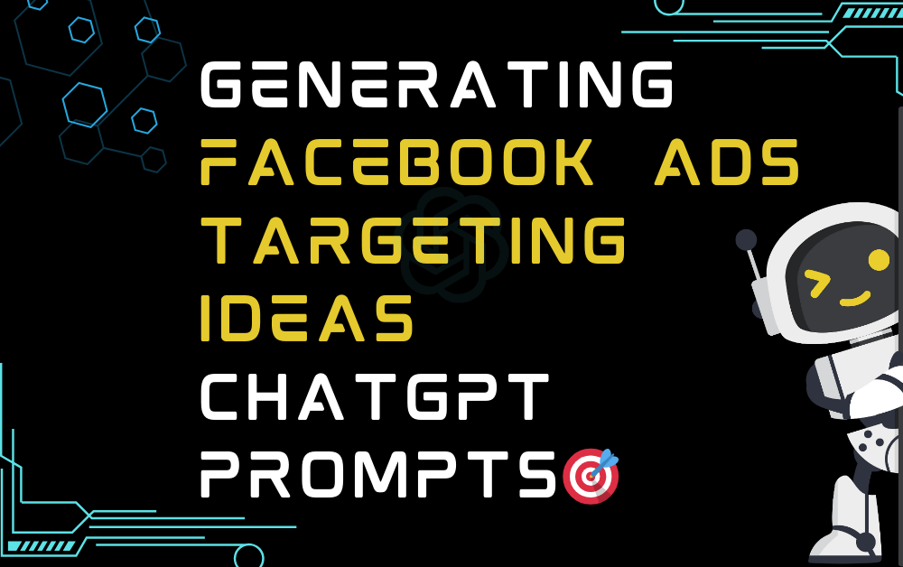 🎯Generating Facebook Ads Targeting Ideas ChatGPT Prompts