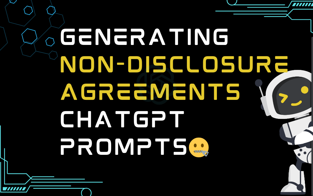 🤐Generating Non-Disclosure Agreements ChatGPT Prompts