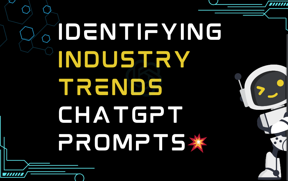 💥Identifying Industry Trends ChatGpt Prompts
