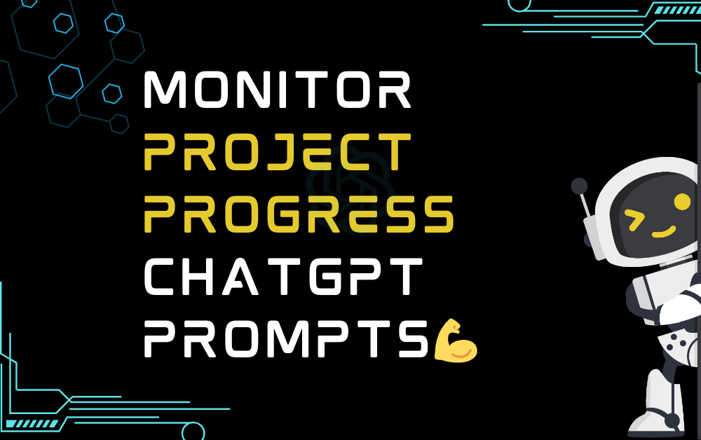 💪Monitor project progress ChatGPT Prompts