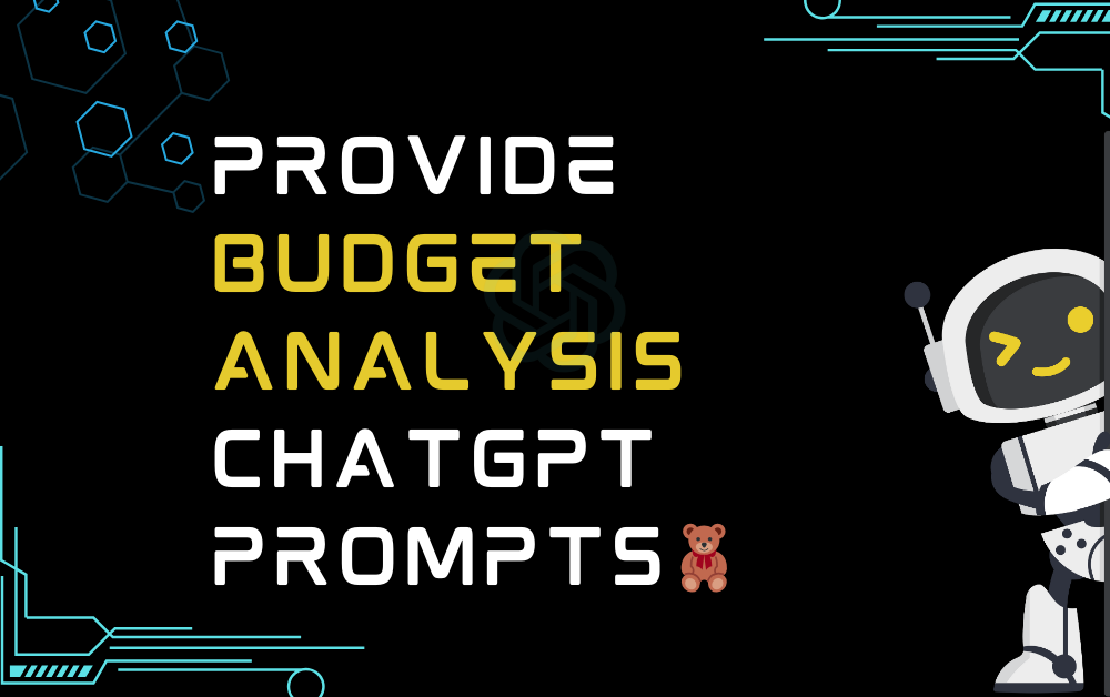 🧸Provide budget analysis ChatGPT Prompts