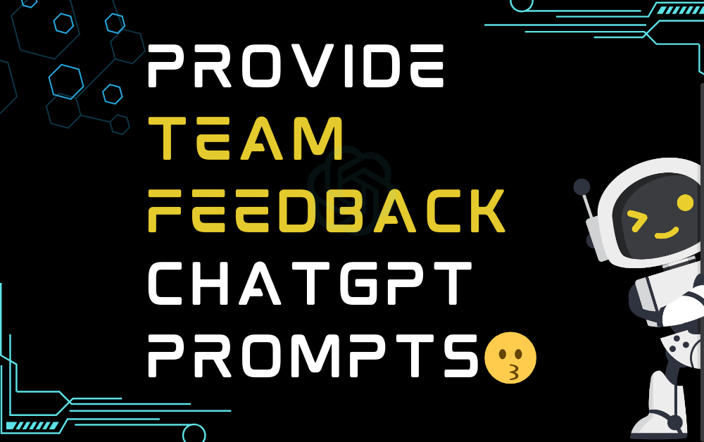 😗Provide team feedback ChatGPT Prompts