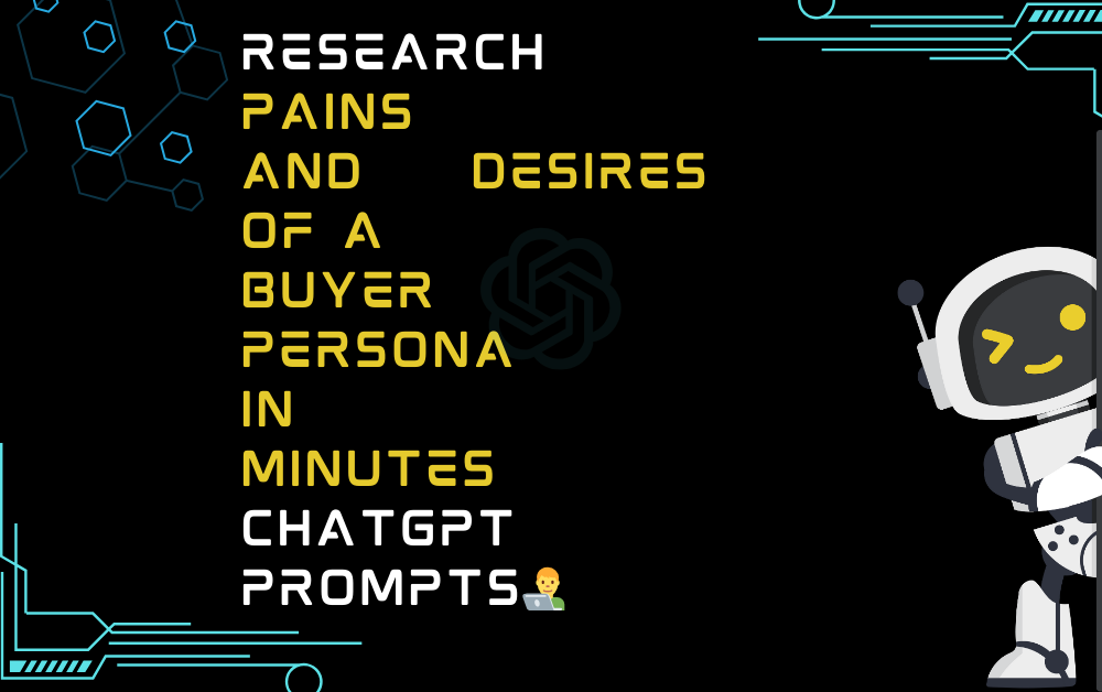 👨‍💻Research Pains and Desires Of A Buyer Persona In Minutes ChatGPT Prompts
