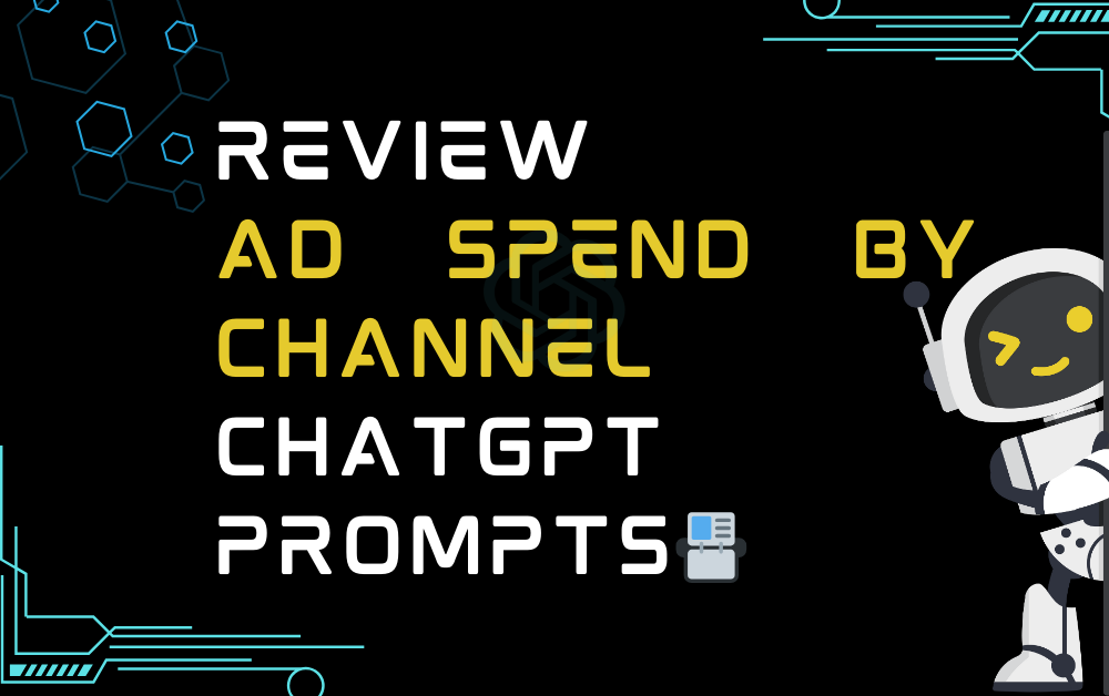 📇Review ad spend by channel ChatGPT Prompts