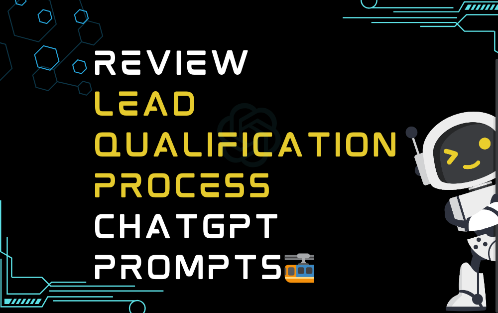 🚟Review lead qualification process ChatGPT Prompts