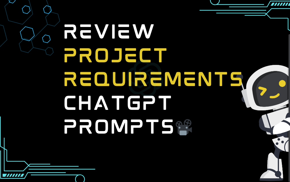 📽️Review project requirements ChatGPT Prompts