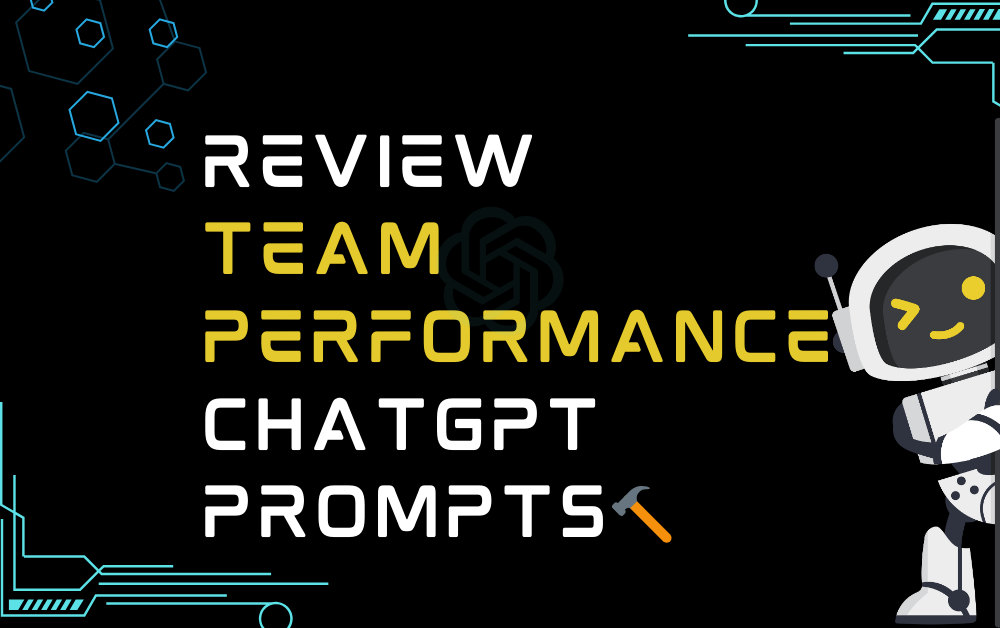 🔨Review team performance ChatGPT Prompts