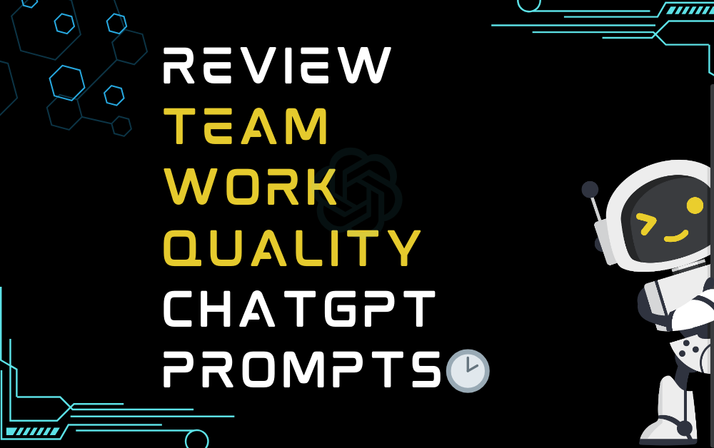 🕑Review team work quality ChatGPT Prompts